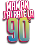 Maman j’ai raté la 90’s